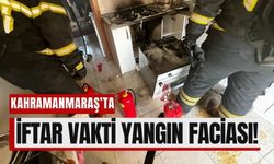 Kahramanmaraş’ta İftar Öncesi Yangın Paniği!