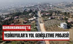 Kahramanmaraş’ta Yedikuyular Yoluna 15 Milyon TL’lik Genişletme Yatırımı