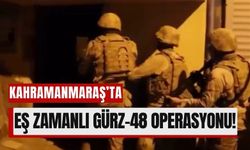 Kahramanmaraş'ta GÜRZ-48 Operasyonu ile DEAŞ’a Ağır Darbe!