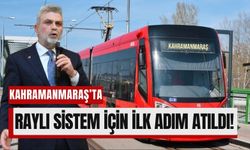 Kahramanmaraş’ta Ulaşım Devrimi: Raylı Sistem İçin İlk Adım Atıldı!