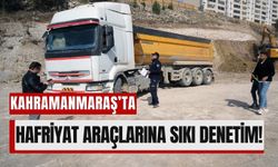 Kahramanmaraş’ta Hafriyat Taşıyan Araçlara Sıkı Kontrol!