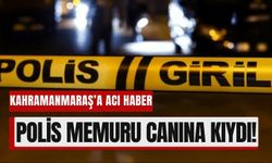 Kahramanmaraşlı Polis Memuru Adıyaman'da İntihar Etti!