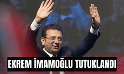 İBB Başkanı Ekrem İmamoğlu tutuklandı!