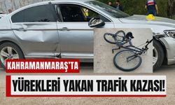 Kahramanmaraş’ta Bisiklet Süren Çocuğa Araç Çarptı: Yaşamını Yitirdi!