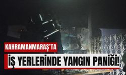 Kahramanmaraş’ta İki İş Yeri Yandı, Maddi Zarar Oluştu!