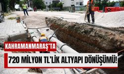 Kahramanmaraş’ta 140 Kilometrelik Altyapı Seferberliği!
