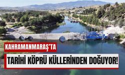 Kahramanmaraş’ın 500 Yıllık Köprüsü Yılsonunda Açılıyor!