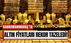 Kahramanmaraş'ta Düğün Sezonu Öncesi Altın Fiyatları Fırladı!