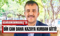 Kahramanmaraş'ta Trafik Kazasında Genç Bir Can Daha Yitirildi!