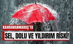 Sağanak Yağış Kahramanmaraş’ı Vuracak: 7 İlçede Tehlike Var