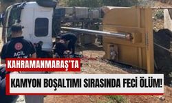 Kahramanmaraş'ta Talihsiz Kamyon Şoförü Kazada Can Verdi!