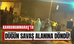 Kahramanmaraş'ta Düğün Kavgayla Sonlandı: Yumruklar Konuştu!