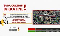 Kahramanmaraş’ta 7 Saatlik Trafik Kapanışı!