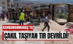 Kahramanmaraş'ta Tır Devrildi, Tonlarca Çakıl Yola Saçıldı!