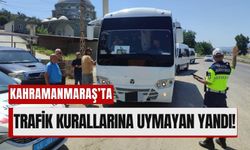 Kahramanmaraş’ta Kural Tanımayan Sürücülere 2,4 Milyon TL Ceza!