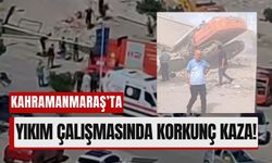 Kahramanmaraş'ta Bina Yıkımı Kâbusa Döndü: İşçinin Üstüne Devrildi!