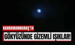 Kahramanmaraş'ta Gecenin Karanlığında Parlayan Işıklar Şaşırttı!