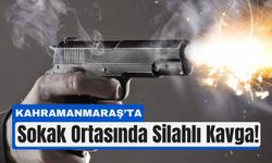 Kahramanmaraş’ta Sokak Ortasında Silahlar Patladı