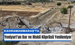 Kahramanmaraş'ta 46 Yıllık Köprünün Yerine Yenisi Yapılıyor!