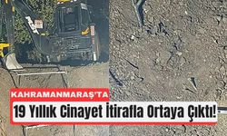 Kahramanmaraş’ta 2 Kadının Akıbeti 19 Yıl Sonra Ortaya Çıktı