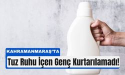 Kahramanmaraş’ta Tuz Ruhu Faciası: 26 Yaşındaki Genç Hayatını Kaybetti