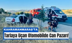 Kahramanmaraş’ta Otomobil Tarlaya Savruldu: 3 Yaralı