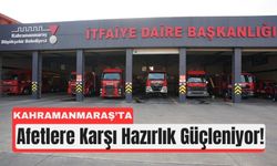 Kahramanmaraş’ın Afet Gücü Artıyor: Yeni İtfaiyeciler Yolda