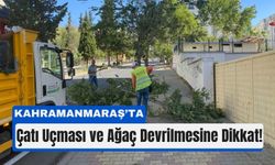 Kahramanmaraş'ta Yaz Ortasında Fırtına Alarmı!