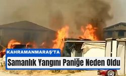 Kahramanmaraş’ta Samanlık Yangını : Ev Son Anda Kurtarıldı