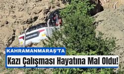 Kahramanmaraş’ta Acı Olay: Kazı Yaparken Can Verdi!