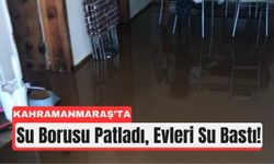 Kahramanmaraş'ta Çamurlu Su Evleri Bastı!