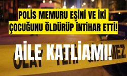 Denizli'de dehşet! Polis memuru, eşini ve iki çocuğunu öldürüp intihar etti
