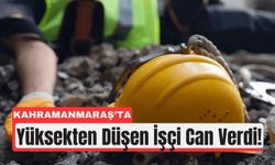 Kahramanmaraş’ta İnşaatta Talihsiz Kaza: 1 İşçi Öldü
