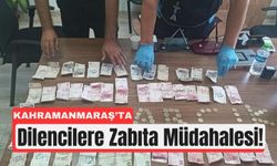 Kahramanmaraş'ta Dilencilere Karşı Zabıta Operasyonu