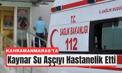 Kahramanmaraş'ta Talihsiz Aşçı Kaynar Suyla Yandı!