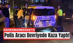 Kahramanmaraş’ta Polis Aracı Otomobille Çarpıştı!