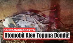 Kahramanmaraş’ta Yolda Alev Alan Otomobil Kül Oldu