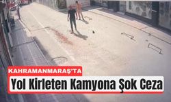 Kahramanmaraş'ta Yola Hafriyat Dökmenin Bedeli Ağır Oldu