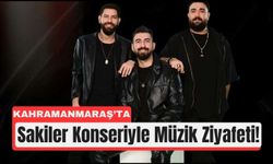 Kahramanmaraş Ağustos Fuarı’nda Sakiler Rüzgarı Esecek