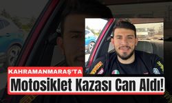 Kahramanmaraş'ta Genç Motosikletçi Kaza Kurbanı Oldu
