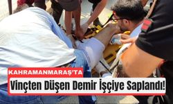 Kahramanmaraş’ta Vinçten Düşen Demir, İşçiyi Yaraladı