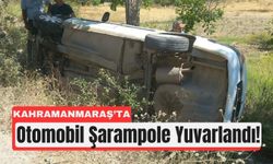 Kahramanmaraş'ta Otomobil Yoldan Çıkıp Aşağı Yuvarlandı