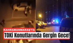 Kahramanmaraş’ta TOKİ Kavgası Mahalleliyi Sokağa Döktü!