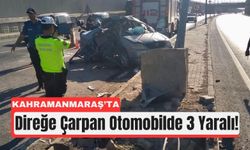 Kahramanmaraş’ta Direğe Çarpan Otomobilde Can Pazarı