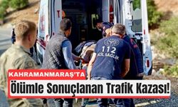 Kahramanmaraş’ta Kafa Kafaya Çarpışmada Bir Can Kaybı!