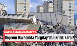 Kahramanmaraş’ta Deprem Davası Yargıtay’a Takıldı
