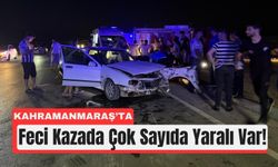 Kahramanmaraş’ta Feci Kazada 10 Kişi Hastanelik Oldu!