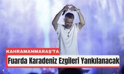 Resul Dindar, Kahramanmaraş’ta Karadeniz Rüzgârı Estirecek