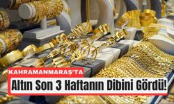 Kahramanmaraş’ta Altın Fiyatları Dip Yaptı