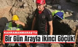 Kahramanmaraş'ta Göçük Paniği: İşçi Toprak Altında Kaldı!